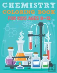 Chemistry Coloring Book For Kids Ages 8-12