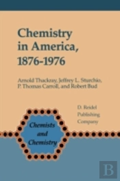 Chemistry In America, 1876-1976