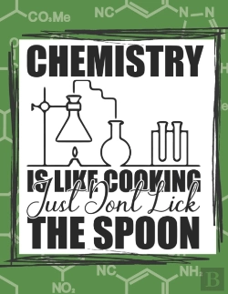 Bertrand.pt - Chemistry Is Like Cooking Just Don'T Lick The Spoon