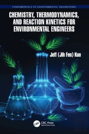 Chemistry, Thermodynamics, And Reaction Kinetics For Environmental Engineers