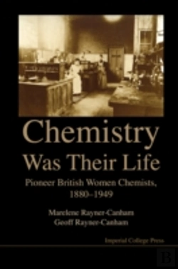 Bertrand.pt - Chemistry Was Their Life: Pioneering British Women Chemists, 1880-1949