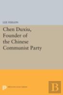 Chen Duxiu, Founder Of The Chinese Communist Party