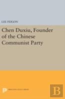 Chen Duxiu, Founder Of The Chinese Communist Party