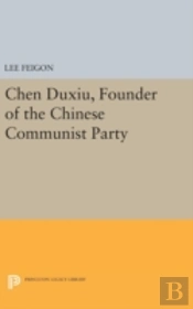 Chen Duxiu, Founder Of The Chinese Communist Party