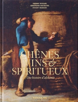 Bertrand.pt - Chênes, Vins & Spiritueux : Une Histoire D'Alchimie