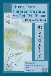 Cheng Tzu'S Thirteen Treatises On T'Ai Chi Ch'Uan