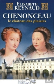 Chenonceau Le Château Des Plaisirs