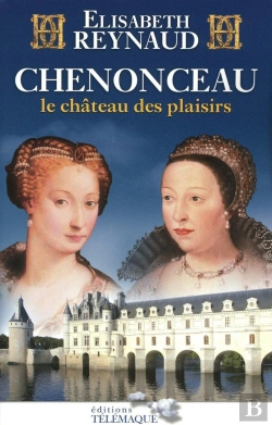 Bertrand.pt - Chenonceau Le Château Des Plaisirs