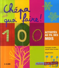 Bertrand.pt - Chépa Quoi Faire ! 100 Activités Au Fil Des Mois (3-6ans)