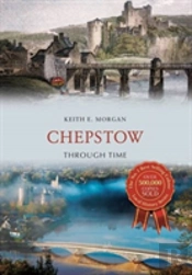 Chepstow Through Time
