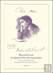 Cher Ami... Votre Marcel Proust. Marcel Proust Et Sa Correspondance