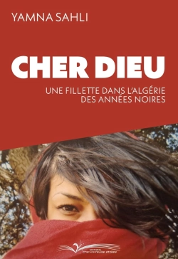 Bertrand.pt - Cher Dieu : Une Fillette Dans L'Algérie Des Années Noires