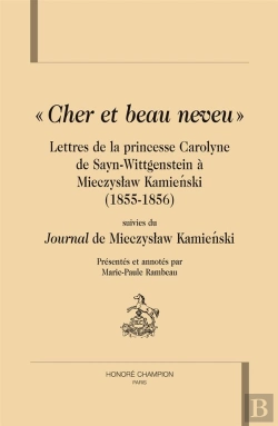 Bertrand.pt - Cher Et Beau Neveu ; Lettres De La Princesse Carolyne De Sayn-Wittgenstein À Mieczyslaw Kamienski (1855-1856)
