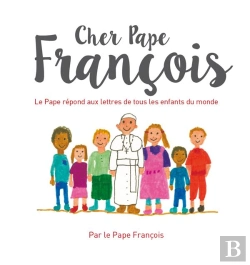 Bertrand.pt - Cher Pape François ; Le Pape Répond Aux Lettres De Tous Les Enfants Du Monde