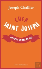 Cher Saint Joseph : Lettres À Un Ami Du Ciel
