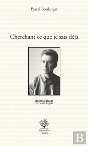 Cherchant Ce Que Je Sais Déjà
