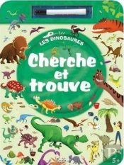 Cherche Et Trouve Les Dinosaures ; J'Éris, J'Efface Avec Un Feutre Effaçable