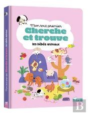 Cherche Et Trouve : Mon Tout Premier Cherche Et Trouve : Les Bébés Animaux