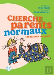 Cherche Parents Normaux (Débutants Acceptés)