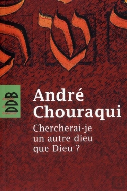 Bertrand.pt - Chercherai-Je Un Autre Dieu Que Dieu ?