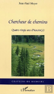 Chercheur De Chemins ; Quatre-Vingts Ans D'Histoire(S)