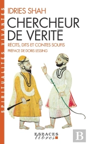 Chercheur De Vérité ; Récits, Dits Et Contes Soufis