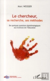 Chercheur Sa Recherche Ses Methodes De Quelques Questions Epistemologiques Aux Sciences De L'Educati