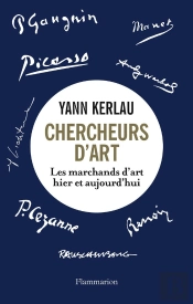 Chercheurs D'Art ; Les Marchands D'Art Hier Et Aujourd'Hui