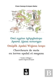 Chercheurs De Mots En Terres Apalai Et Wayana