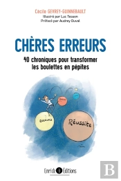 Chères Erreurs : 40 Chroniques Pour Transformer Les Boulettes En Pépites