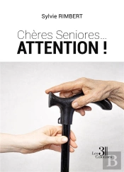 Cheres Seniores... Attention !