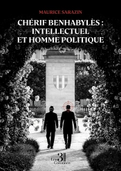 Chérif Benhabylès : Intellectuel Et Homme Politique