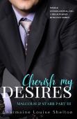 Cherish My Desires Malcolm & Starr Part Iii