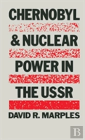 Chernobyl And Nuclear Power In The U.S.S.R.
