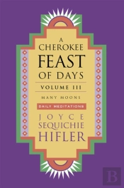 Cherokee Feast Of Days, Volume Iii