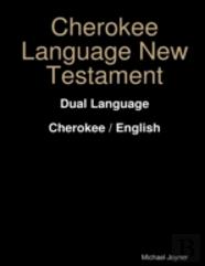 Cherokee Language New Testament - Dual Language - Cherokee / English