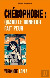 Cherophobie Quand Bonheur Fait Peur - 1