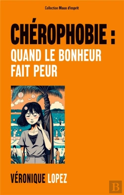 Bertrand.pt - Cherophobie Quand Bonheur Fait Peur - 1
