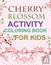Cherry Blossom Activity Coloring Book For Kids