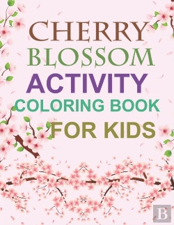 Bertrand.pt - Cherry Blossom Activity Coloring Book For Kids
