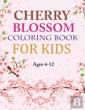 Cherry Blossom Coloring Book For Kids Ages 4-12