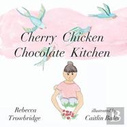 Cherry Chicken Chocolate Kitchen
