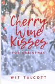 Cherry Wine Kisses For Christmas