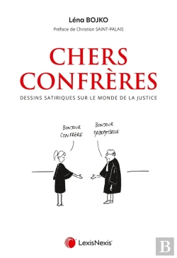 Bertrand.pt - Chers Confrères Tome 1 : Dessins Satiriques Sur Le Monde De La Justice