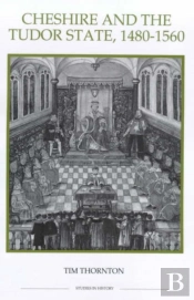 Cheshire And The Tudor State, 1480-1560