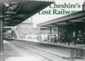 Cheshire'S Lost Railways