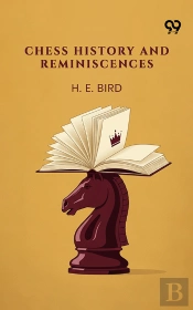 Chess History And Reminiscences