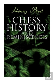 Chess History And Reminiscences