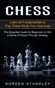 Chess: Learn All Fundamentals To Play Ch