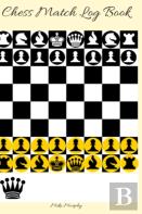 Chess Match Log Book : Record Moves, Write Analysis, And Draw Key Positions, Score Up To 50 Games Of Chess